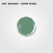 Ant. Shumak - Home Music (2025)