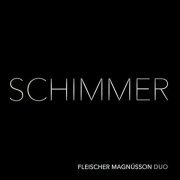 Fleischer Magnússon Duo - Schimmer (2019)