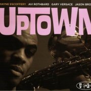 Wayne Escoffery - Uptown (2009)