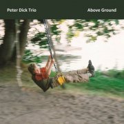 Peter Dick - Above Ground (2023)