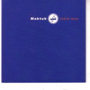 Maktub - Subtle Ways (1999)