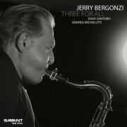 Jerry Bergonzi - Three For All (2010) flac