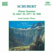 Jenö Jando - Schubert: Piano Sonatas, D. 664, D. 537 and D. 960 (1995)
