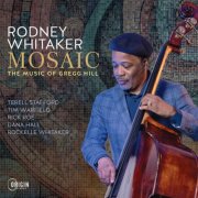 Rodney Whitaker - Mosaic: The Music of Gregg Hill (2025)