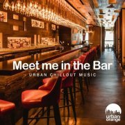 VA - Meet Me in the Bar: Urban Chillout Music (2023)