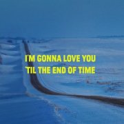 Wasted Cathedral - I'm Gonna Love You 'Til The End Of Time (2021)