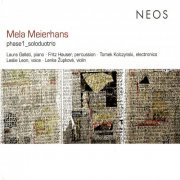 Leslie Leon, Laura Gallati, Fritz Hauser, Leslie Leon, Tomek Kolczynski - Mela Meierhans: phase1_soloduotrio (2014)