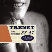 Charles Trenet - Trenet 37-47 : Swing Troubadour (2002)