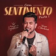 Thiago Oliveira - O Príncipe da Sofrência - Com Sentimento - Parte 1 (2025) Hi-Res