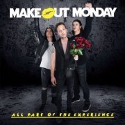 Make Out Monday - All Part of the Experience (2021)