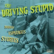 The Driving Stupid - Horror Asparagus Stories (1966/2002)