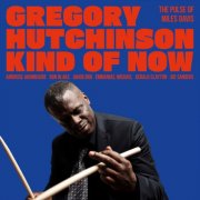 Gregory Hutchinson - Kind of Now - The Pulse of Miles Davis (2026) [Hi-Res]