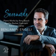 Benjamin Engeli - Serenade - Piano Works by Amy Beach, Agathe Backer Grøndahl, Rebecca Clarke (2025) Hi-Res