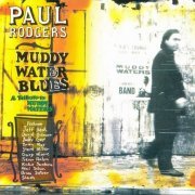 Paul Rodgers - Muddy Water Blues: A Tribute To Muddy Waters (1993)