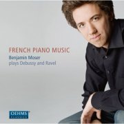 Benjamin Moser - French Piano Music (2013)