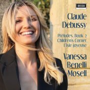 Vanessa Benelli Mosell - Debussy: Préludes Book II, Children's Corner, L'Isle Joyeuse (2021) [Hi-Res]