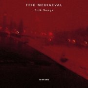 Trio Mediaeval - Folk Songs (2007)