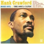 Hank Crawford - More Soul `60 / The Soul Clinic `61