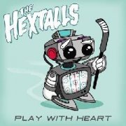 The Hextalls - Play With Heart (2015)