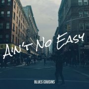 Blues Cousins - Ain't No Easy (2023) [Hi-Res]