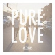 Pure Love - Anthems (2013)