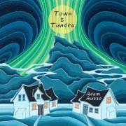 Adam Ruzzo - Town & Tundra (2025)