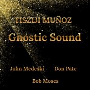Tisziji Muñoz - Gnostic Sound (2026)