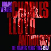 Charles Lloyd - Dreamweaver: The Charles Lloyd Anthology (The Atlantic Years 1966-1969) (2008)