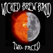 Wicked Brew Band - Two-Faced (2006)