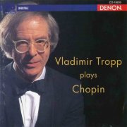 Vladimir Tropp - Plays Chopin (1986) [1997]