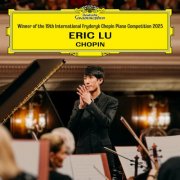 Eric Lu - Winner of the 19th International Fryderyk Chopin Piano Competition Warsaw 2025 (2025) [Hi-Res]