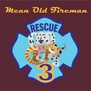 Mean Old Fireman - Rescue 3 (2024)