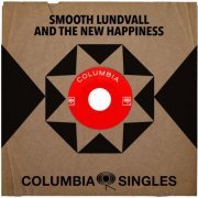 Smooth Lundvall & The New Happiness - Columbia Singles (2018) [Hi-Res]