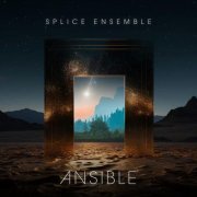 SPLICE Ensemble - Ansible (2026) [Hi-Res]