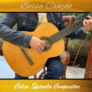 Celso Spinola - Bossa Canção (2023)