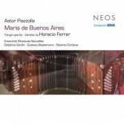 Musiques Nouvelles, David Núñez - Piazzólla: Maria de Buenos Aires (2017)