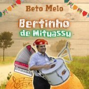 Beto Melo - Bertinho de Mituassu (2021)