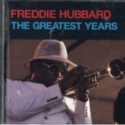 Freddie Hubbard - The Greatest Years (1995)