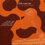 Nick Rossi Set - On The Outset (2006)