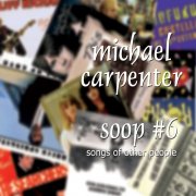 Michael Carpenter - S.O.O.P #6 Songs of Other People (2020)