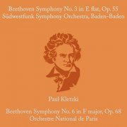 Paul Kletzki, Südwestfunk Symphony Orchestra, Baden-Baden and Orchestre National de Paris - Beethoven: Symphony No.3 in E Flat & Op. 55 & Symphony No. 6 in F Major, Op. 68 (2019)