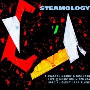 Elisabeth Harnik, Didi Kern, Jaap Blonk - Steamology (2022)