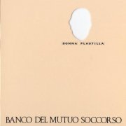 Banco Del Mutuo Soccorso - Donna Plautilla (1989)