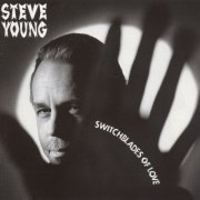 Steve Young - Switchblades of Love (1993)