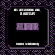 Sex Pistols - Great Southeast Music Hall, Atlanta, Ga. January 5th, 1978 (Remastered, Live On Broadcasting) (2025)
