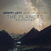 Jeremy Levy Jazz Orchestra - The Planets: Reimagined (2020)