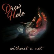 Drew Hale - Without A Net (2022)