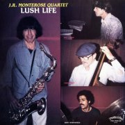 J. R. Monterose Quartet - Lush Life (2018)