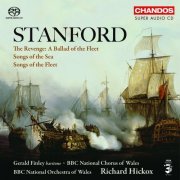 Richard Hickox - Stanford - The Revenge: A Ballad Of The Fleet; Songs Of The Sea; Songs Of The Fleet (2006)