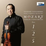 Yasushi Toyoshima, Osaka Symphony Orchestra - Mozart: Violin Concerto No. 1, No. 2 & No. 5 (2017)